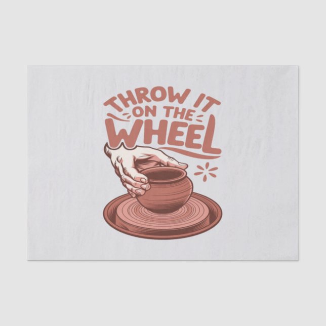 Throw It on the Wheel Pottery Art Clay Craft Tissue Paper (Front)