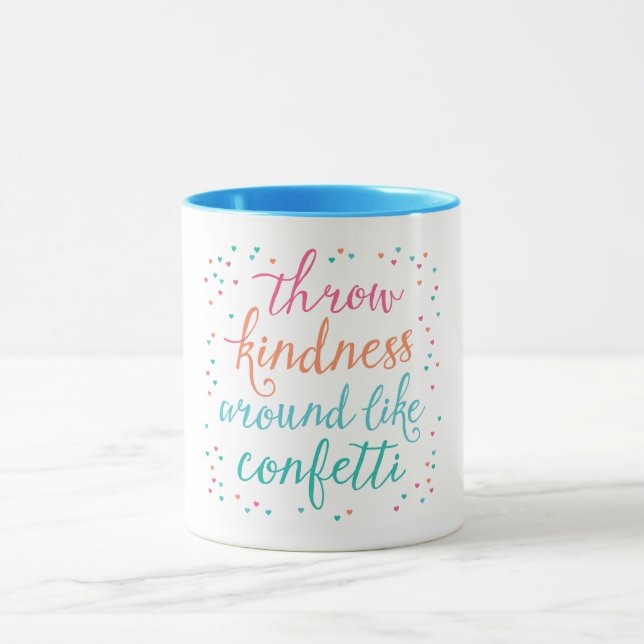 Throw Kindness Around Like Confetti Coffee Mug (Center)