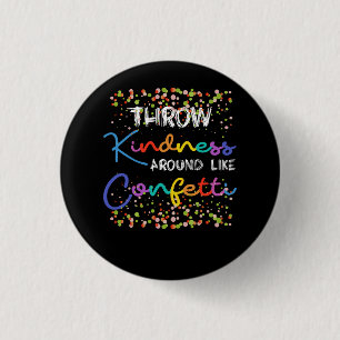 Throw Kindness Around Like Confetti Kind Teacher K 3 Cm Round Badge