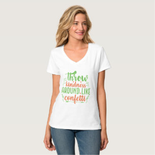 Throw Kindness Around Like Confetti T-Shirt
