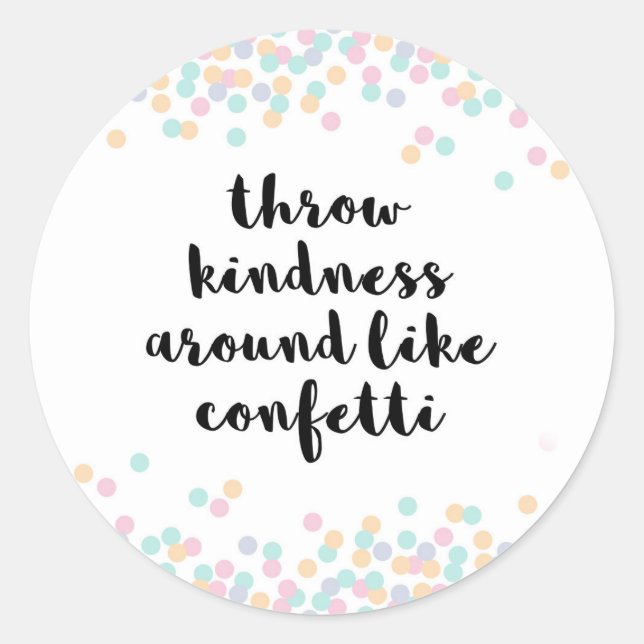 Throw Kindness Around Quote Classic Round Sticker (Front)