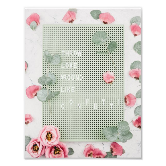 Throw Love Around Like Confetti Floral Photo Print (Front)