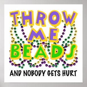 Throw Me Beads and nobody gets hurt Poster