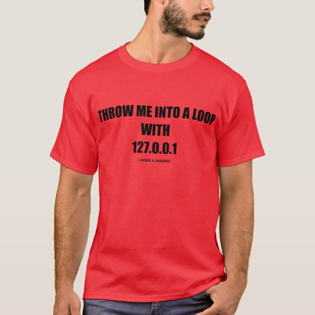 Throw Me Into A Loop With 127.0.0.1 (Computer) T-Shirt (Front)