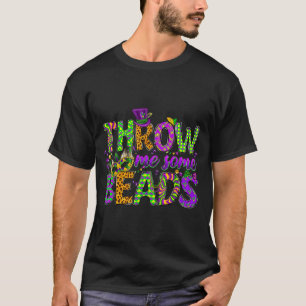 Throw Me Some Beads Mardi Gras Carnival For Men Wo T-Shirt
