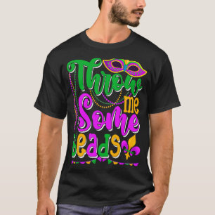 Throw Me Some Beads Mardi Gras Mask Carnival Costu T-Shirt