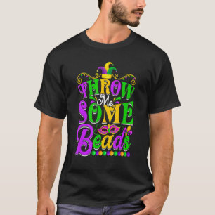 Throw Me Some Beads Men Women Mardi Gras Beads T-Shirt