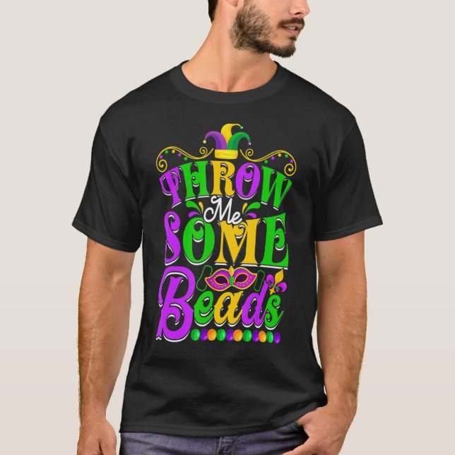 Throw Me Some Beads Men Women Mardi Gras Beads T-Shirt (Front)