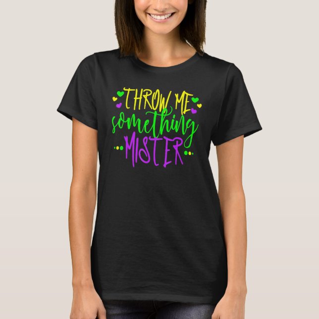 Throw Me Something Mister Ladies Mardi Gras Beads T-Shirt (Front)