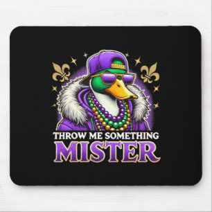 Throw Me Something Mister Mardi Gras Duck Festival Mouse Mat