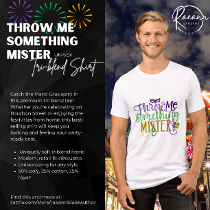 "Throw Me Something, Mister" Mardi Gras T-Shirt Tri-Blend Shirt