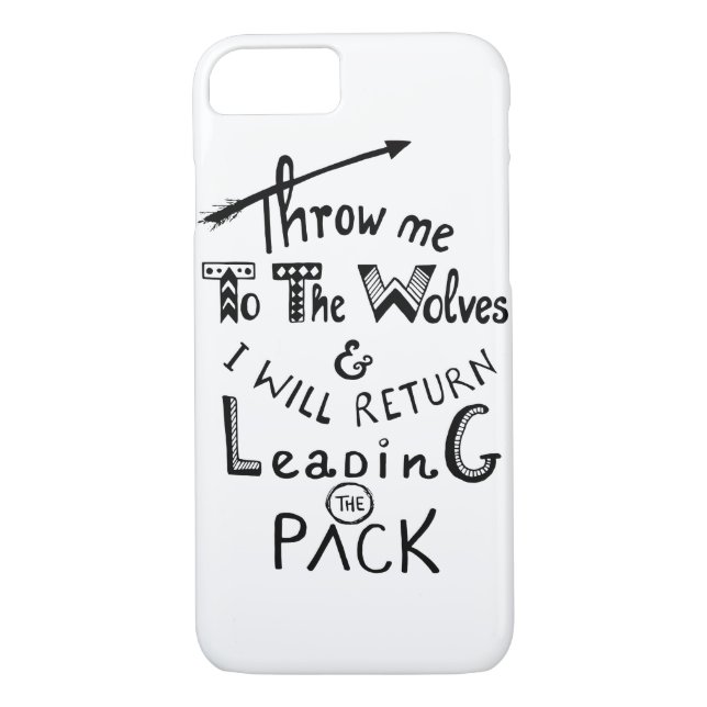 Throw me to the wolves! Motivational quote Case-Mate iPhone Case (Back)