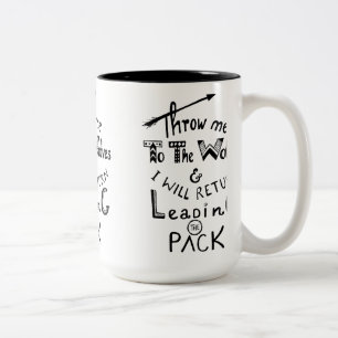 Throw me to the wolves! Motivational quote Two-Tone Coffee Mug