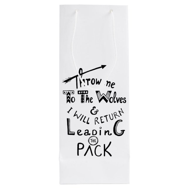 Throw me to the wolves! Motivational quote Wine Gift Bag (Back)