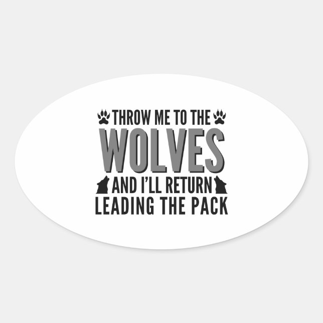 Throw Me To The Wolves Oval Sticker (Front)