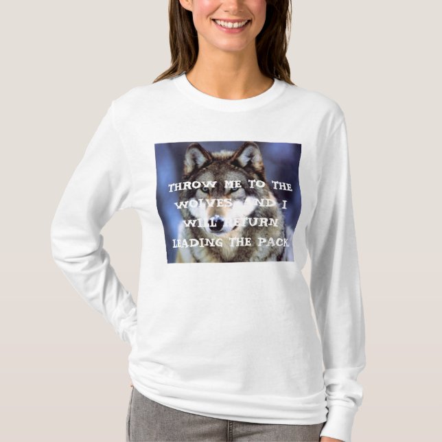 THROW ME TO THE WOLVES T-Shirt (Front)