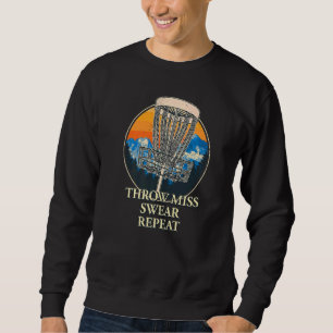 Throw Miss Swear Repeat Disc Golf Outdoor Game Gol Sweatshirt