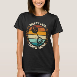 Throw More Hammer Throwing Thrower Track Field App T-Shirt
