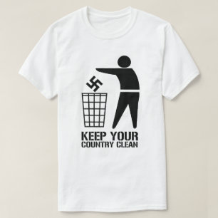 Throw out Fascists Keep Your Country Clean T-Shirt