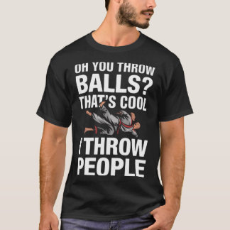 Throw People Martial Arts Karate Yudo Funny Jiu T-Shirt