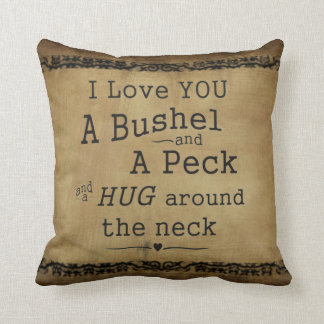 Throw Pillow I love you a bushel and a peck
