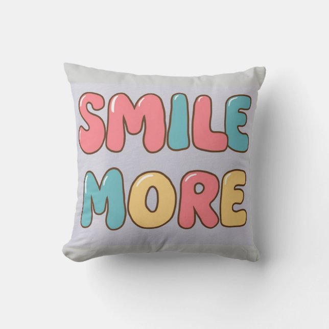 Throw Pillow Smile More gift for him (Front)