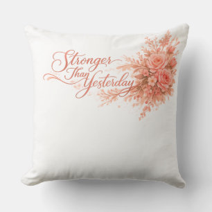 Throw Pillow Stronger than yesterday