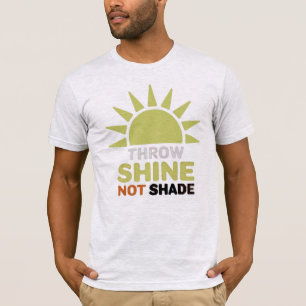 Throw Shine Not Shade Men's Basic T-Shirt