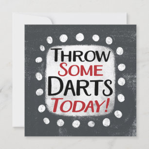 Throw Some Darts Today Greeting Card