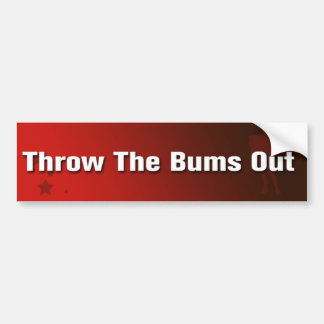 Throw The Bums Out Bumper Sticker