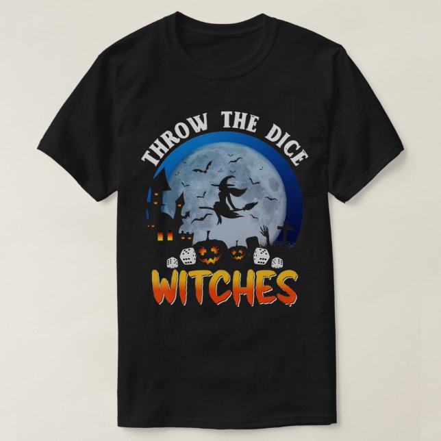 Throw The Dice Witches Bunco Party Funny Halloween T-Shirt (Design Front)