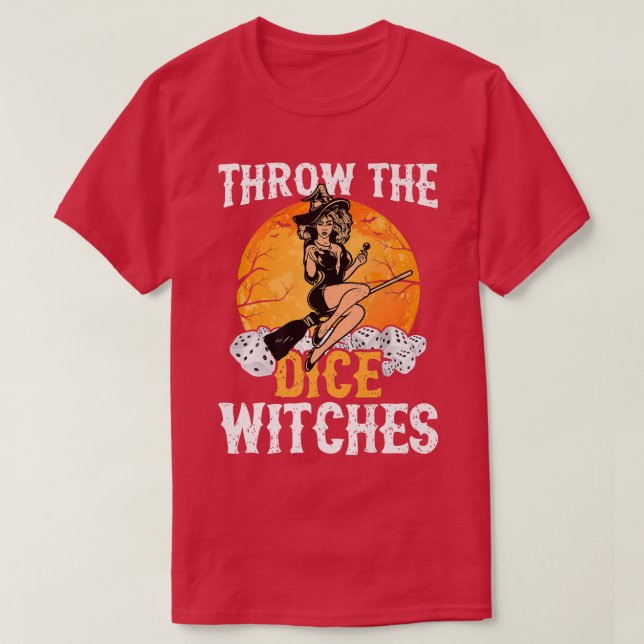 Throw the Dice Witches Game Lovers Halloween Funny T-Shirt (Design Front)