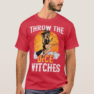 Throw the Dice Witches Game Lovers Halloween Funny T-Shirt