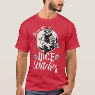 Throw The Dice Witches Game Lovers Halloween Funny T-Shirt