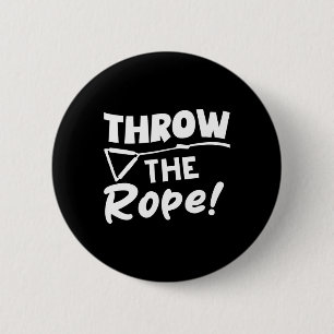 Throw The Rope! Wake Surf Boating Funny 6 Cm Round Badge