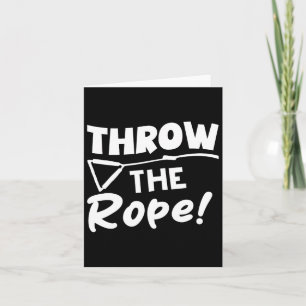 Throw The Rope! Wake Surf Boating Funny  Card