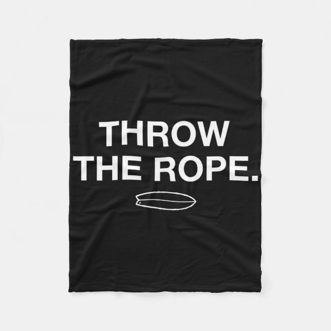 Throw The Rope! Wake Surf Boating Shirt  Fleece Blanket (Front)