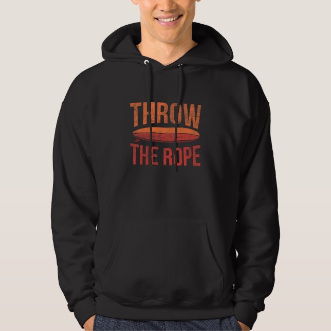 Throw the Rope Wakesurfing Water Sport Surfer Hoodie (Front)