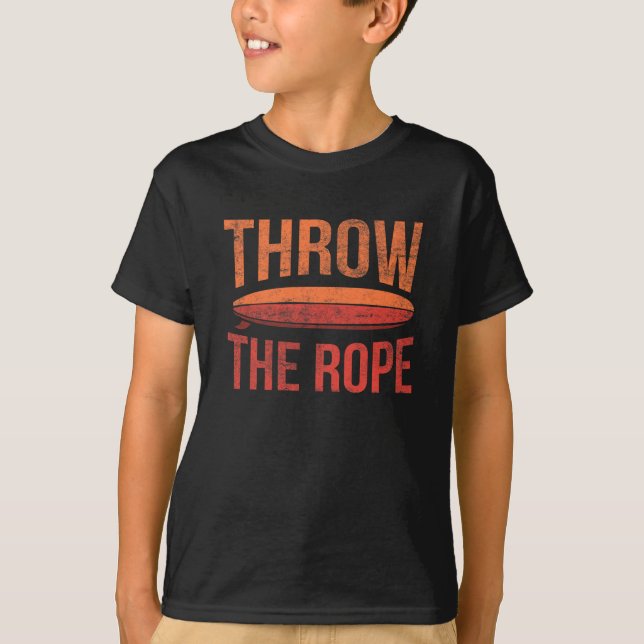Throw the Rope Wakesurfing Water Sport Surfer T-Shirt (Front)