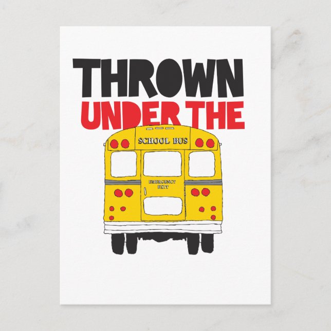 Throw Under the Bus Yellow School Bus Funny Quote  Postcard (Front)