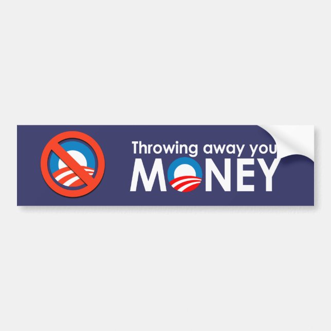 Throwing away your money bumper sticker (Front)