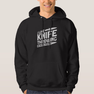 Throwing Knives I Like Knife Throwing Target Knife Hoodie