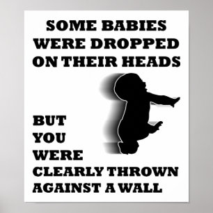 Thrown Against A Wall Funny Poster