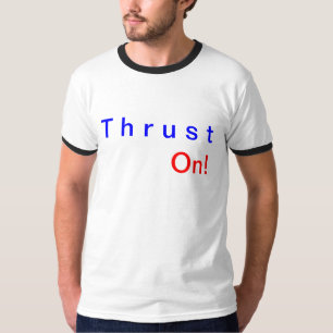 Thrust On T-shirt