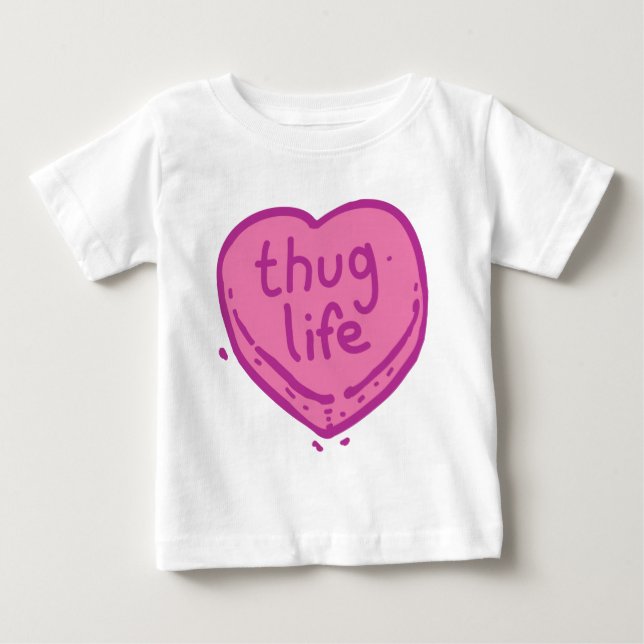Thug Life Baby T-Shirt (Front)