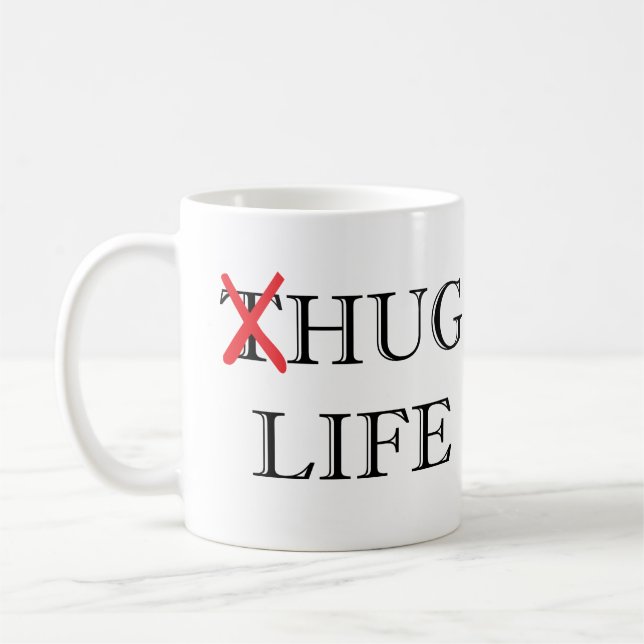 Thug Life Parody Hug Life Coffee Mug (Left)