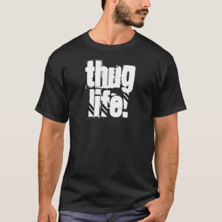 THUG LIFE! T-Shirt