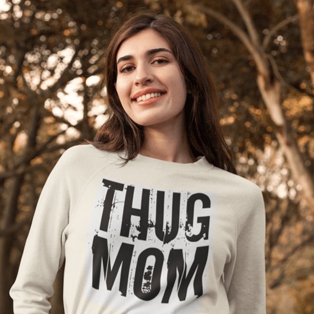 THUG MOM FUNNY mother's day T-Shirts (Creator Uploaded)