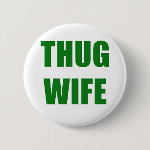 Thug Wife 6 Cm Round Badge