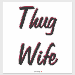 Thug Wife Sticker